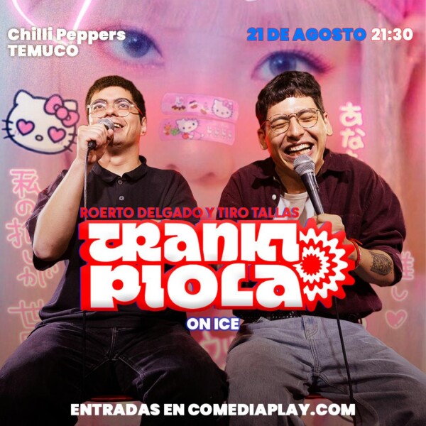 Tranki Piola en Temuco! Jueves 21 de Agosto