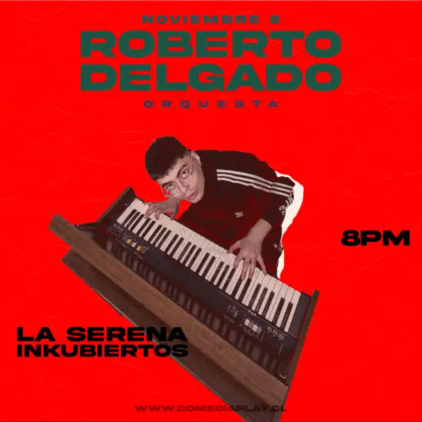 ROBERTO DELGADO ORQUESTA – SERENA – 08 DE NOBIEMBRE