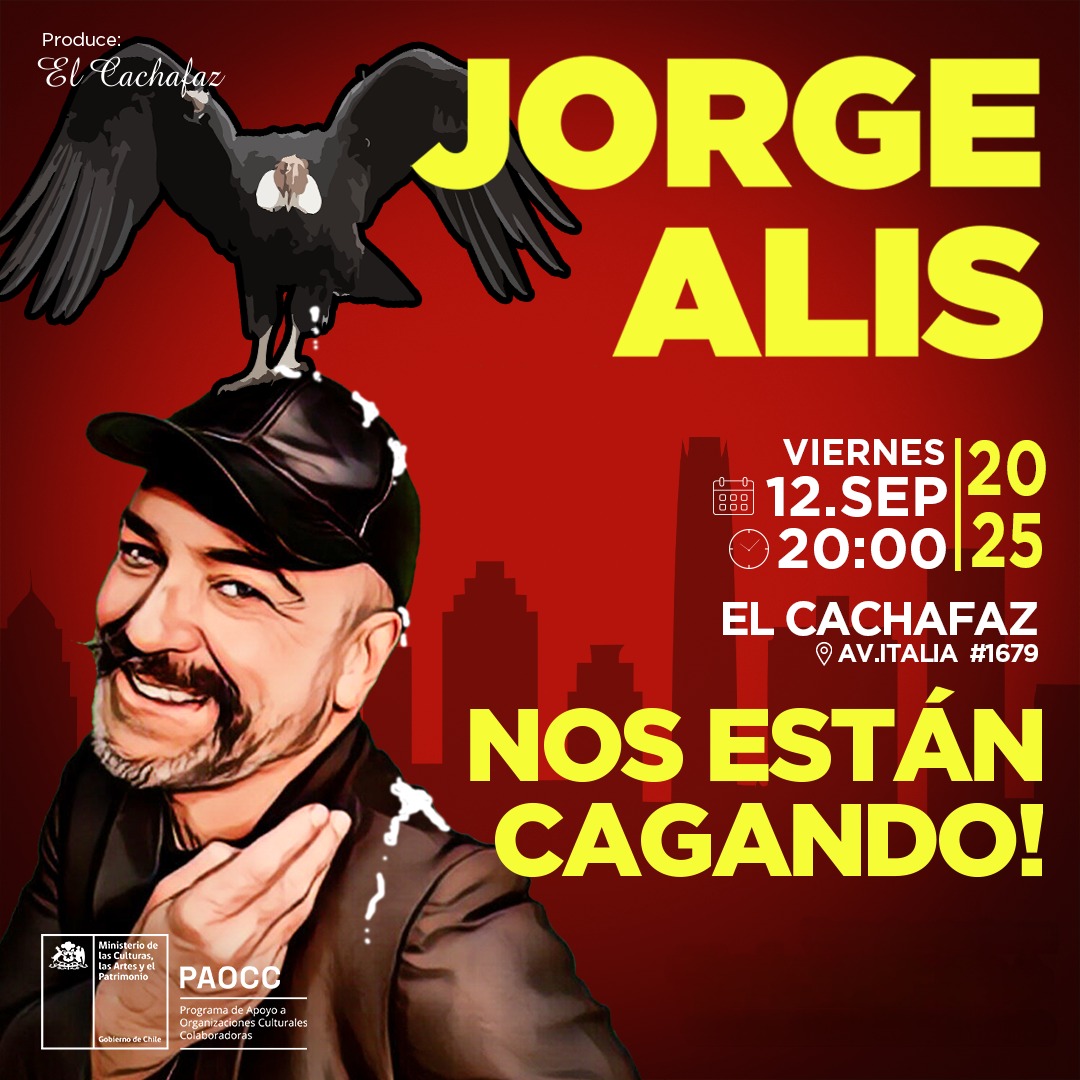 JORJE ALÍS: NOS ESTÁN CAGANDO! – Vie 12 sept a las 20.00hrs