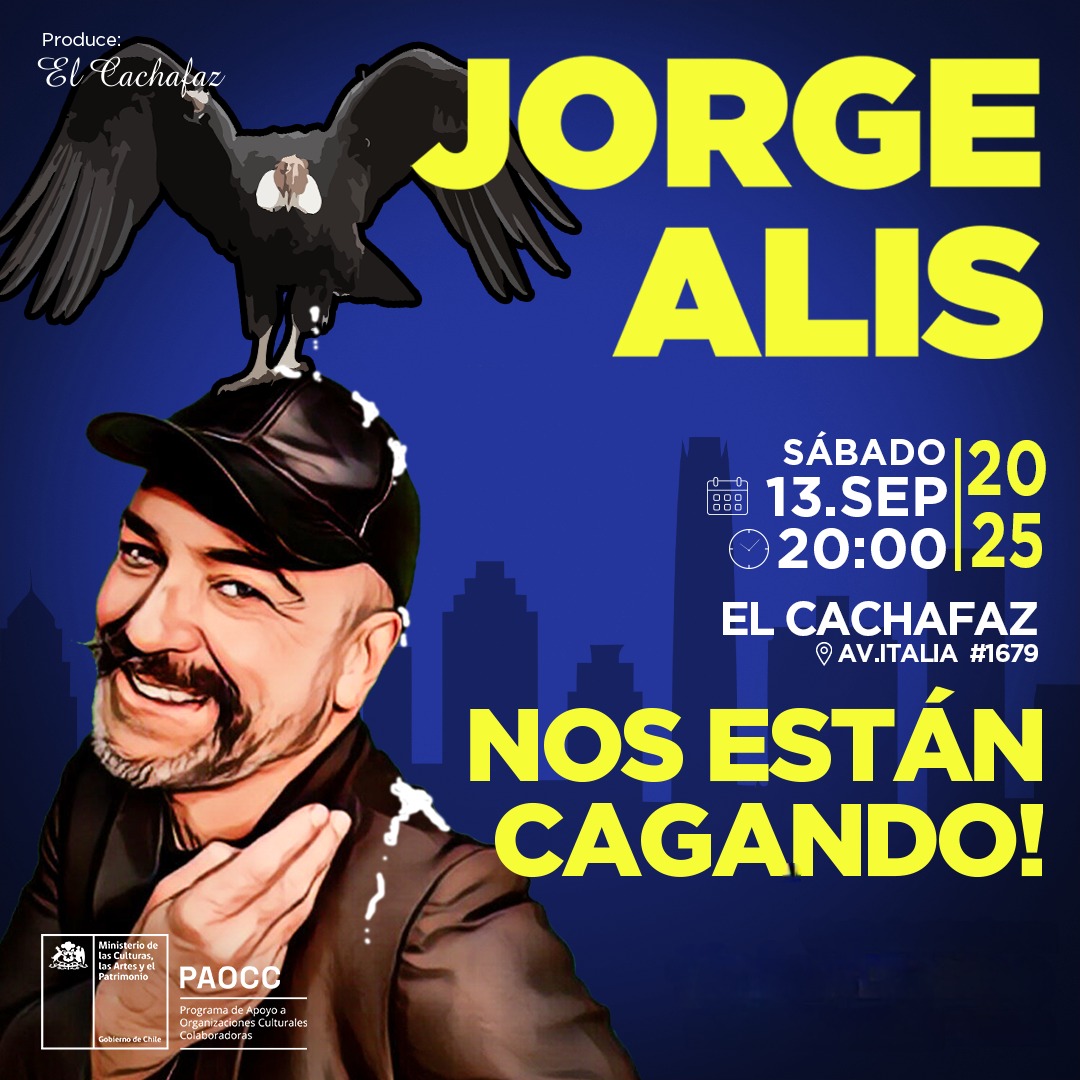 JORGE ALÍS: NOS ESTÁN CAGANDO! – Sáb 13 sept a las 20.00hrs