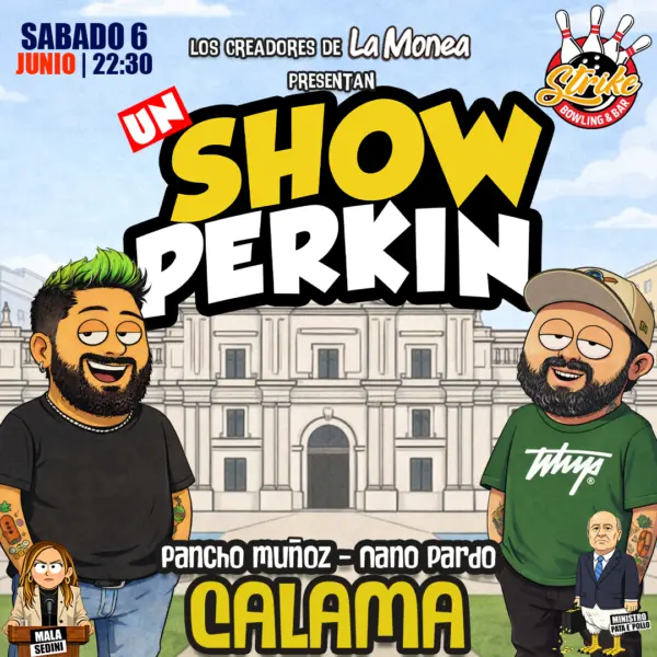 Un SHOW PERKIN en Calama