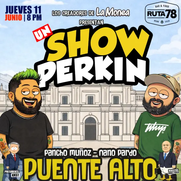 un Show PERKIN en Puente Alto