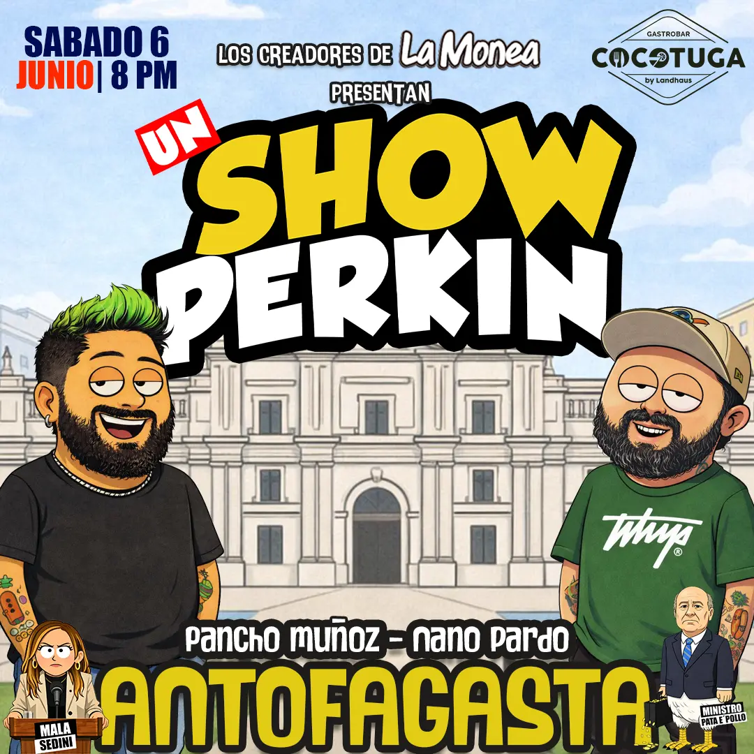 Un SHOW PERKIN en Antofagasta