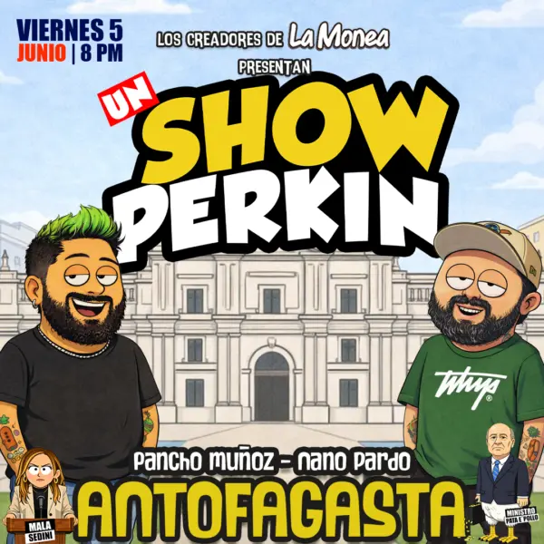 Un SHOW PERKIN en Antofagasta